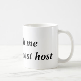 Smooch mich, den ich eine Podcast-Wirts-Tasse bin Kaffeetasse