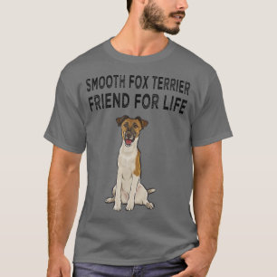 Smooth Fox Terrier Friend for Life Dog Friendship  T-Shirt