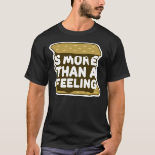 S'more als ein Gefühl T-Shirt