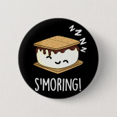 Smoring Funny Smore Puns Dark BG Button (Vorderseite)