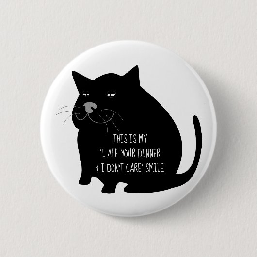 Smug Fat Black Cat Funny Quote Button (Vorderseite)