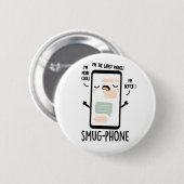 Smug Phone Funny Handy Pub Button (Vorne & Hinten)