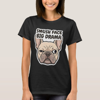 Smush Face Big Drama Frenchie Aufkleber T-Shirt