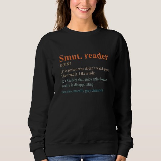 Smut Reader Definition scharfe Buch Romance Lesen Sweatshirt (Vorderseite)
