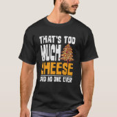Snack Cheddar Käse Feinschmecker Käse T-Shirt (Vorderseite)