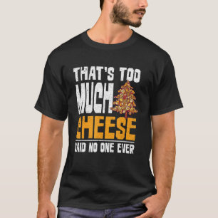 Snack Cheddar Käse Feinschmecker Käse T-Shirt