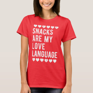 Snacks sind meine Liebessprache Foodie Humor Snack T-Shirt