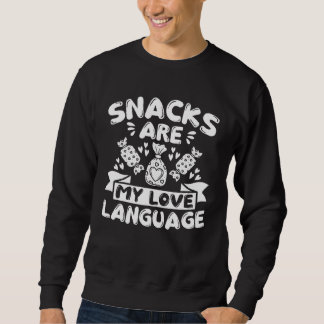 Snacks sind meine Liebessprache Sweatshirt