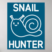 Snail Hunter, Funny, Jokes, Sarcastic  Poster (Vorne)