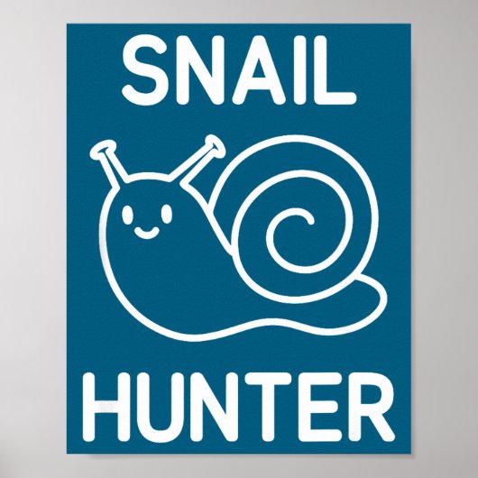 Snail Hunter, Funny, Jokes, Sarcastic  Poster (Vorne)