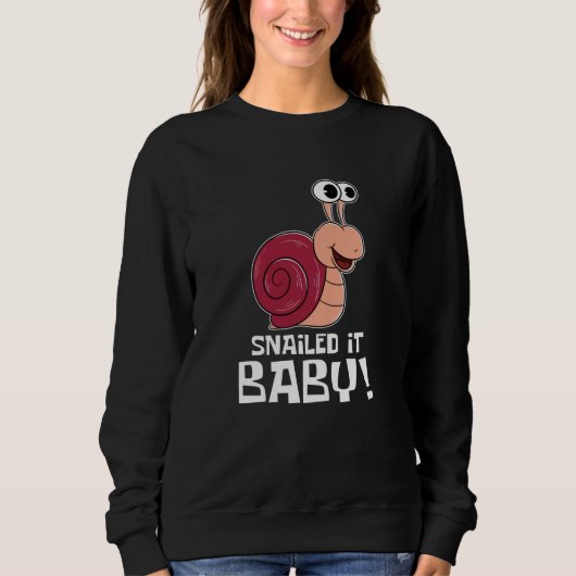 Snail It Baby - Funny Snail Sweatshirt (Vorderseite)