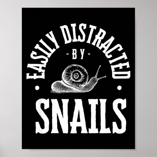 Snail Lover Easily Distracted By Snails, Funny Sna Poster (Vorne)