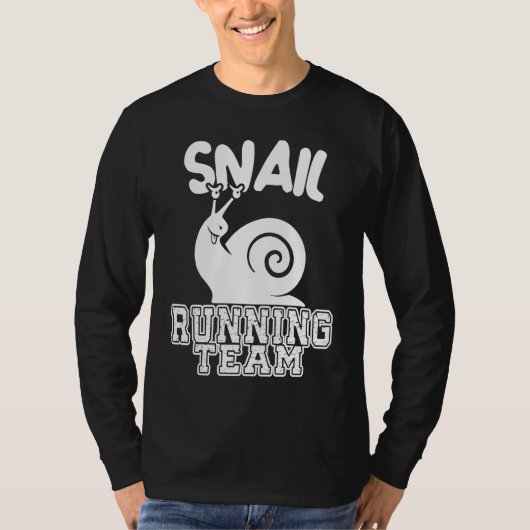 Snail Running Team  Sarcastic Runners Workout Lazy T-Shirt (Vorderseite)