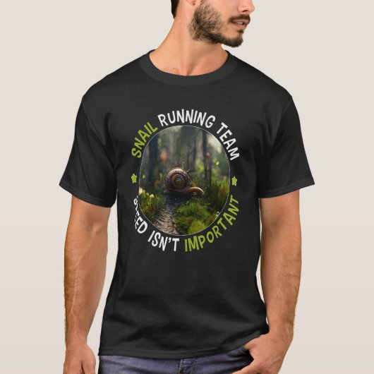 Snail running team Speed isn't important T-Shirt (Vorderseite)
