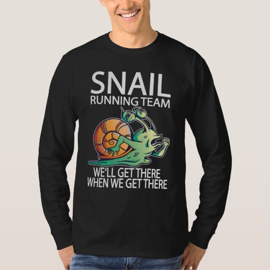 Snail Running Team we'll get there when we get the T-Shirt (Vorderseite)