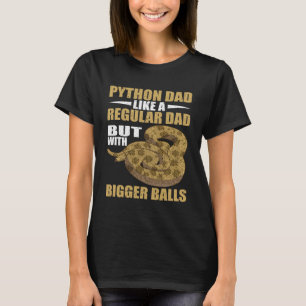 Snake Python Vater Bigger Banana Ball Python T-Shirt
