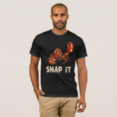 Snap it Funny Crafish Zitat T-Shirt (Vorne ganz)
