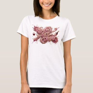 Snappy Pink READY SET DRINK Textdesign T-Shirt