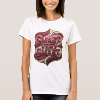 Snappy Pink SMART VERY SMART Slogandesign T-Shirt