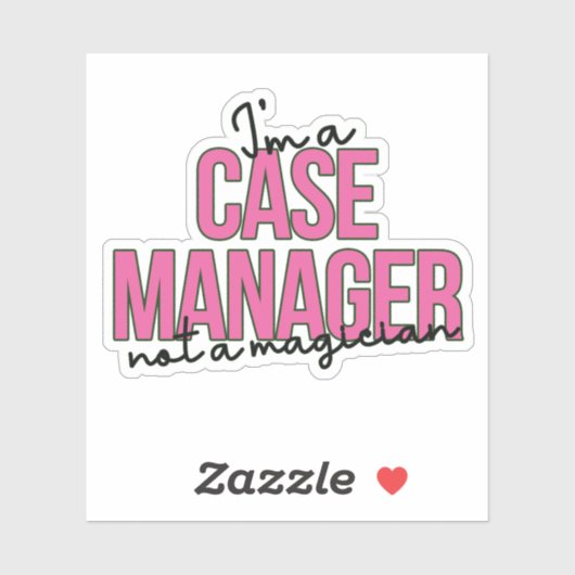 Snarky Case Management Quote - Ich bin ein Case Ma Aufkleber (Blatt)