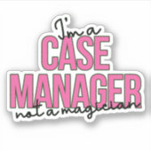 Snarky Case Management Quote - Ich bin ein Case Ma Aufkleber (Vorderseite)