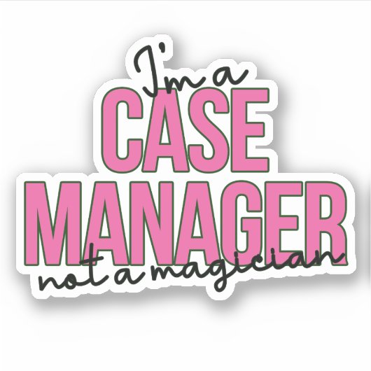 Snarky Case Management Quote - Ich bin ein Case Ma Aufkleber (Vorderseite)