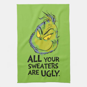 Snarky Grinch   Alle deine Pullover sind hässlich Geschirrtuch