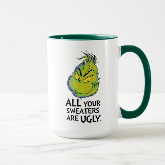 Snarky Grinch | Alle deine Pullover sind hässlich Tasse (Rechts)