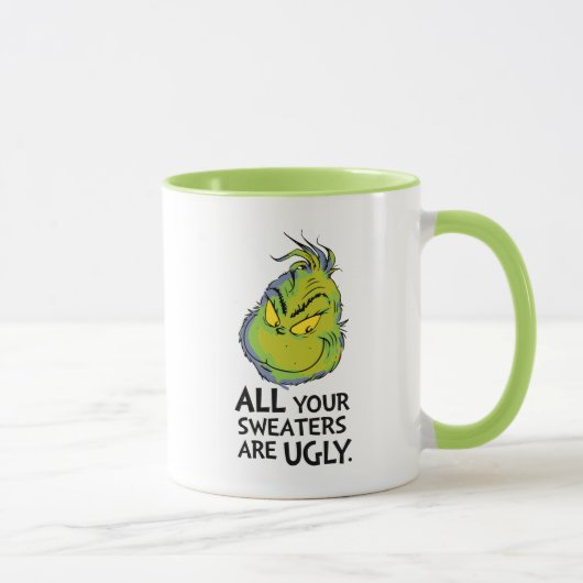 Snarky Grinch | Alle deine Pullover sind hässlich Tasse (Rechts)