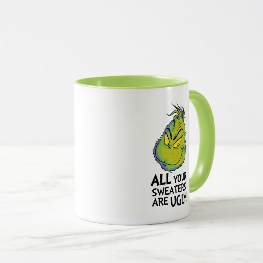 Snarky Grinch | Alle deine Pullover sind hässlich Tasse (VorderseiteRechts)