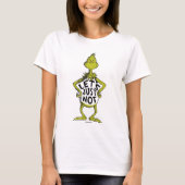 Snarky Grinch | Funny lass uns einfach nicht T-Shirt (Vorderseite)