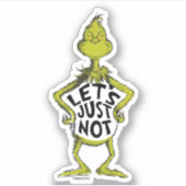 Snarky Grinch | Funny Let's Just Not Quote Aufkleber (Vorderseite)