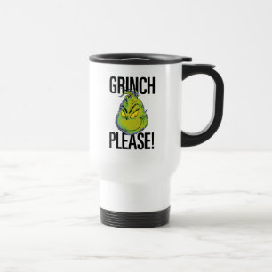 Snarky Grinch   Lustiger Grinch Bitte Reisebecher