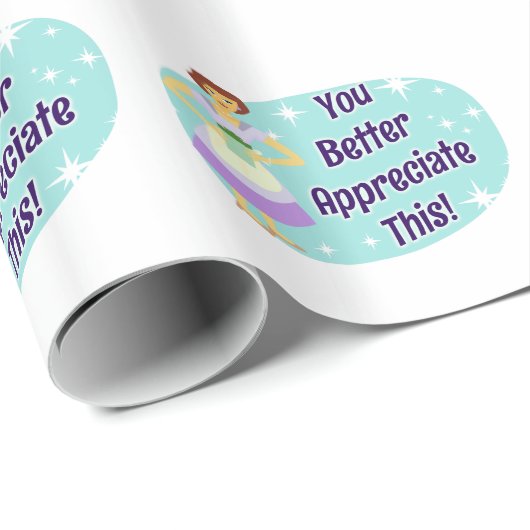 Snarky Sie besser schätzen dieses Sprichwort Geschenkpapier (Rolleneckpunkt)