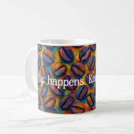 Snarky "Sip Happens - Behalt Pouring" Kunst Kaffeetasse