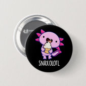 Snaxolotl Funny Axolotl Pun Dark BG Button (Vorne & Hinten)
