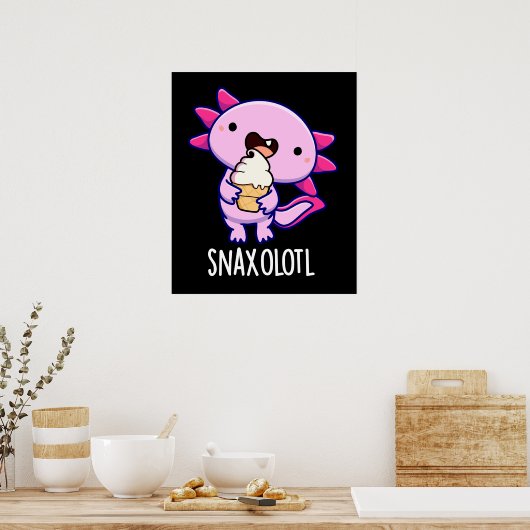 Snaxolotl Funny Axolotl Pun Dark BG Poster (Küche)