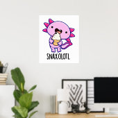 Snaxolotl Funny Axolotl Pun Poster (Heimbüro)