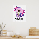 Snaxolotl Funny Axolotl Pun Poster (Küche)