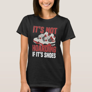 Sneaker Shoe Collector Sneakerheads Es ist nicht g T-Shirt