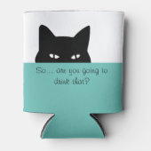 Sneaky Cat Sie werden das trinken Dosenkühler (Vorderseite)