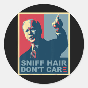 Sniff Hair Don#39;t Care Anti Joe Biden Meme Vode Runder Aufkleber