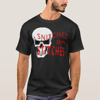 Snitches erhalten Stiche T-Shirt