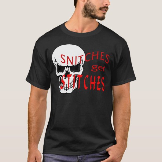 Snitches erhalten Stiche T-Shirt (Vorderseite)