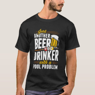 Snooker Beer Drink mit Pool Problem Pool Player T-Shirt