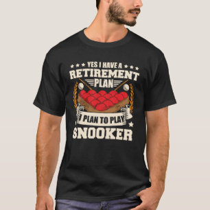 Snooker Player Cue Pensionierung I plane Snook spi T-Shirt