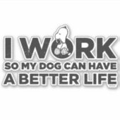 Snoopy - Ich arbeite, damit mein Hund ein besseres Aufkleber (Vorderseite)