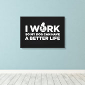 Snoopy - Ich arbeite, damit mein Hund ein besseres Leinwanddruck (Insitu (Holzboden))