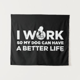 Snoopy - Ich arbeite, damit mein Hund ein besseres Wandteppich
