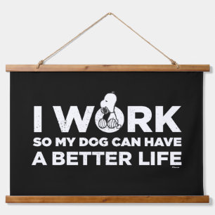 Snoopy - Ich arbeite, damit mein Hund ein besseres Wandteppich Mit Holzrahmen